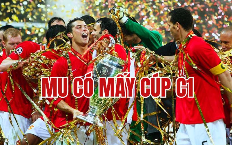 MU có mấy cúp C1?
