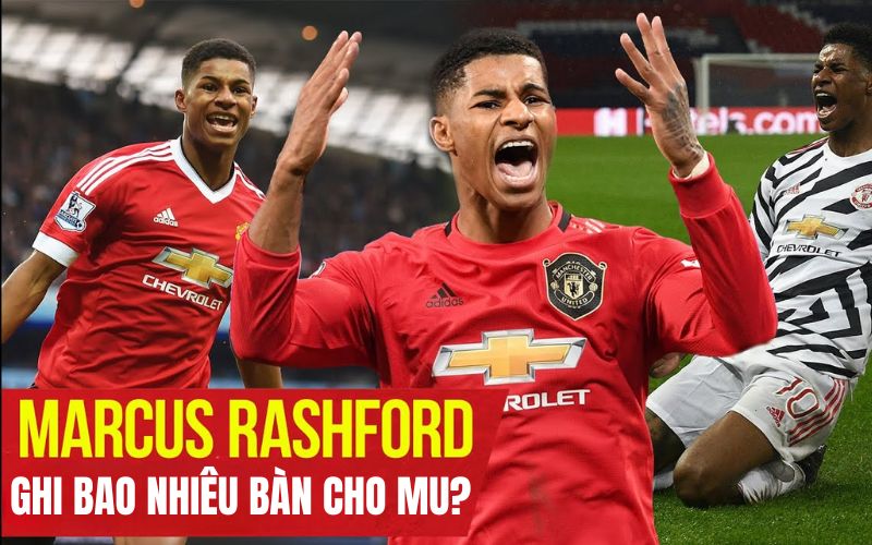 Rashford ghi bao nhiêu bàn cho MU qua các mùa giải?