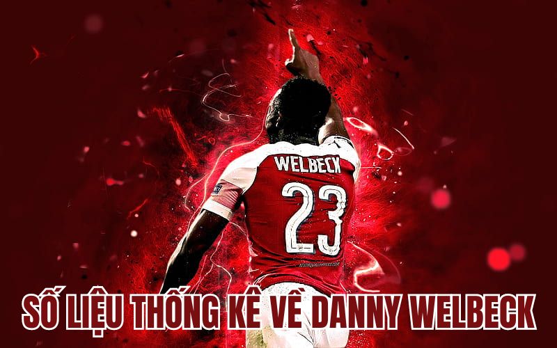 Số liệu thống kê về Danny Welbeck