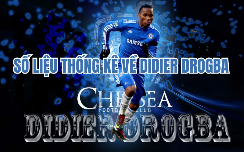 Số liệu thống kê về Didier Drogba - Tiểu sử