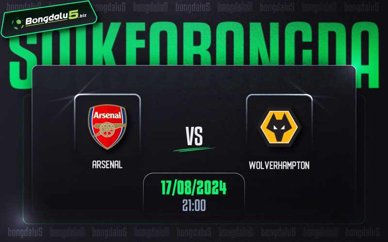 Soi kèo Arsenal vs Wolves 21h00 ngày 17/8/2024