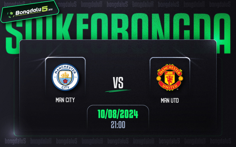 Soi kèo Man City vs Man Utd 21h00 ngày 10/8/2024